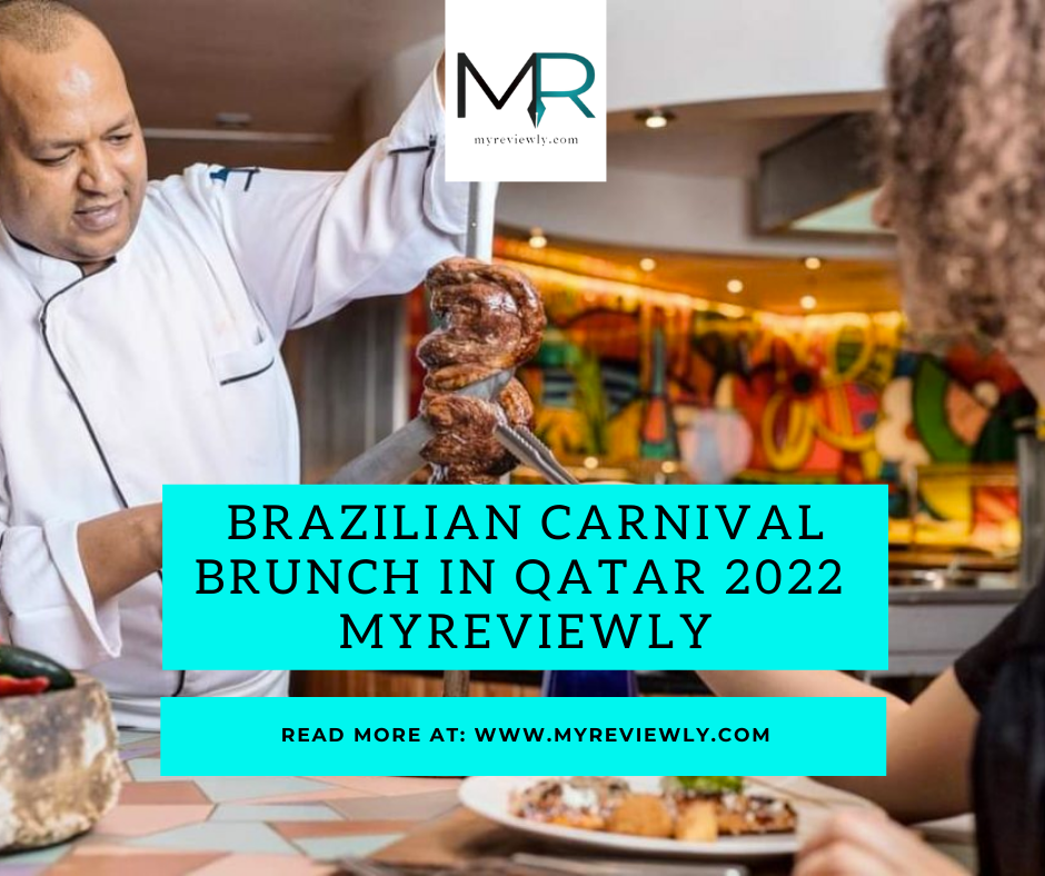 Brazilian Carnival Brunch in Qatar 2022 | MyReviewly